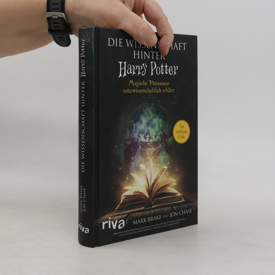 Mark Brake Die Wissenschaft hinter Harry Potter