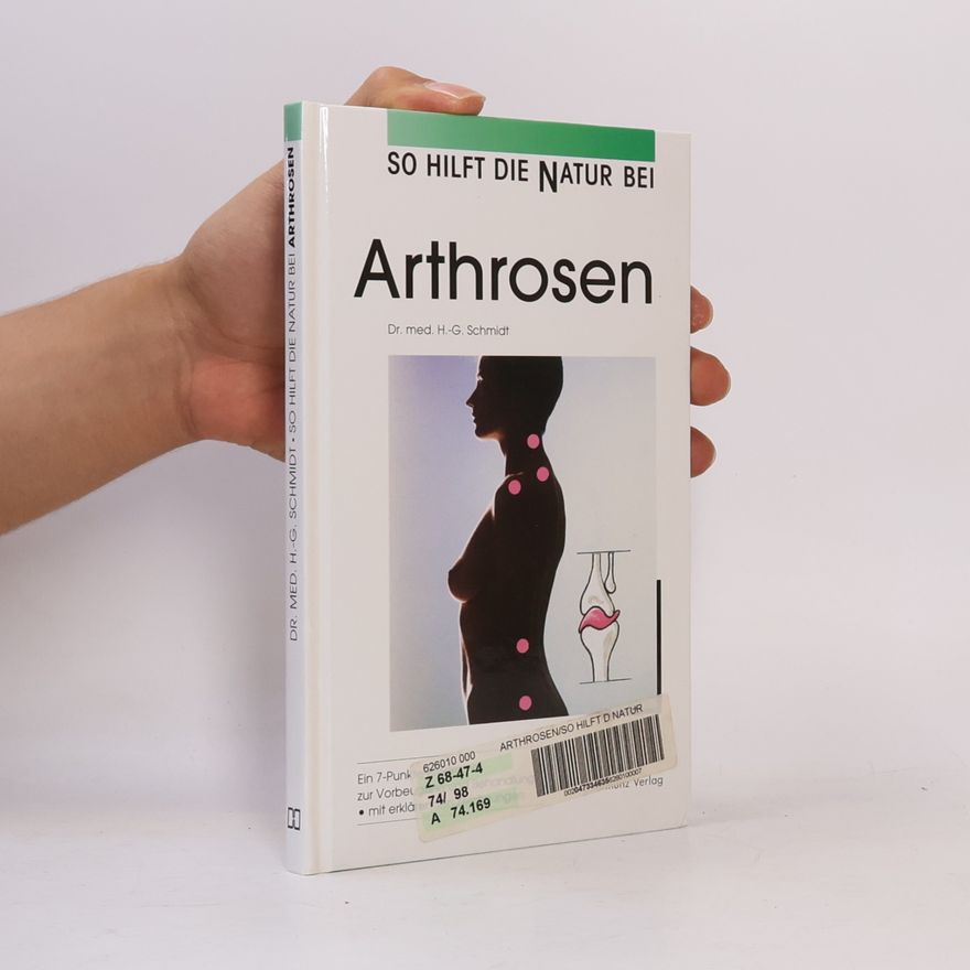 H. G. Schmidt So Hilft die Natur Bei Arthrosen