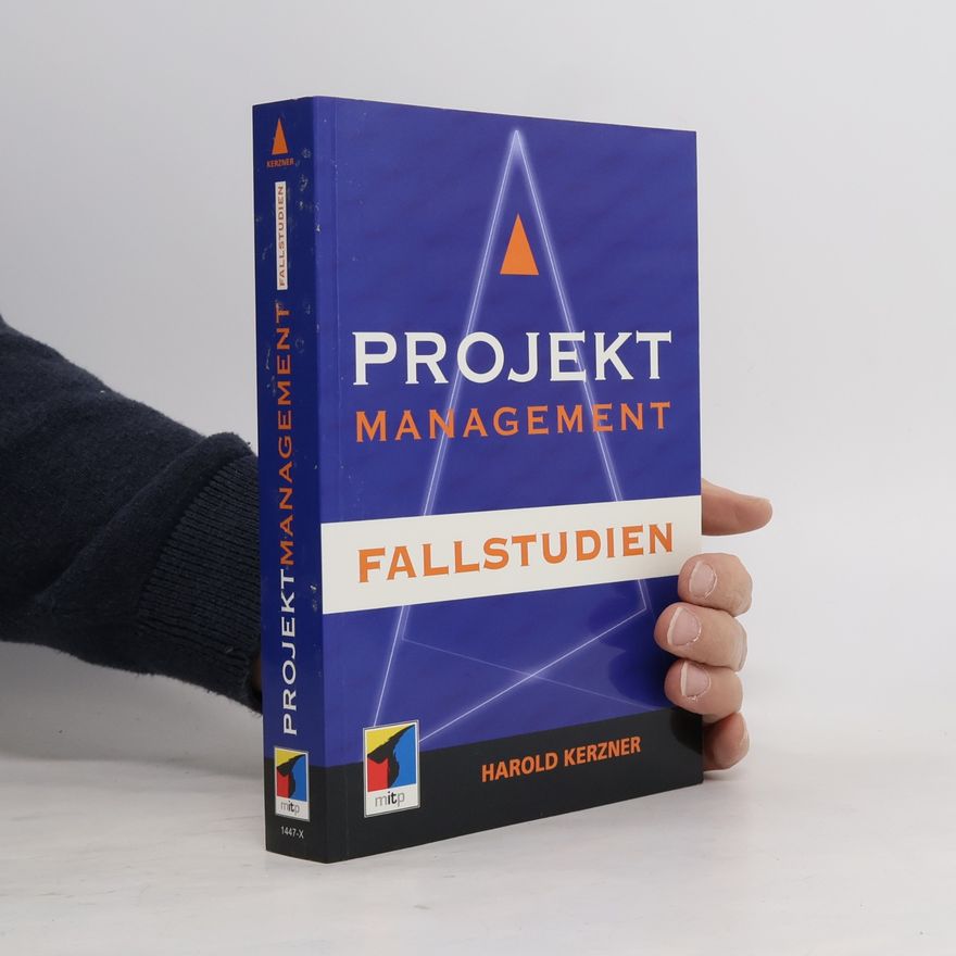 Harold Kerzner Projektmanagement. Fallstudien.