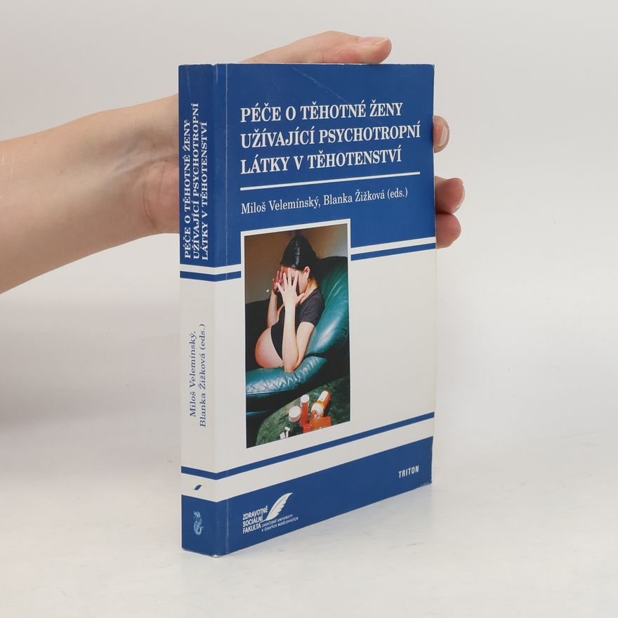 Blanka Žižková Péče o těhotné ženy užívající psychotropní látky v těhotenství