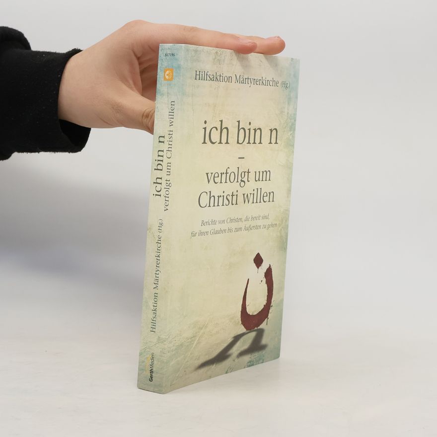 Kolektív autorov Ich bin n - verfolgt um Christi willen