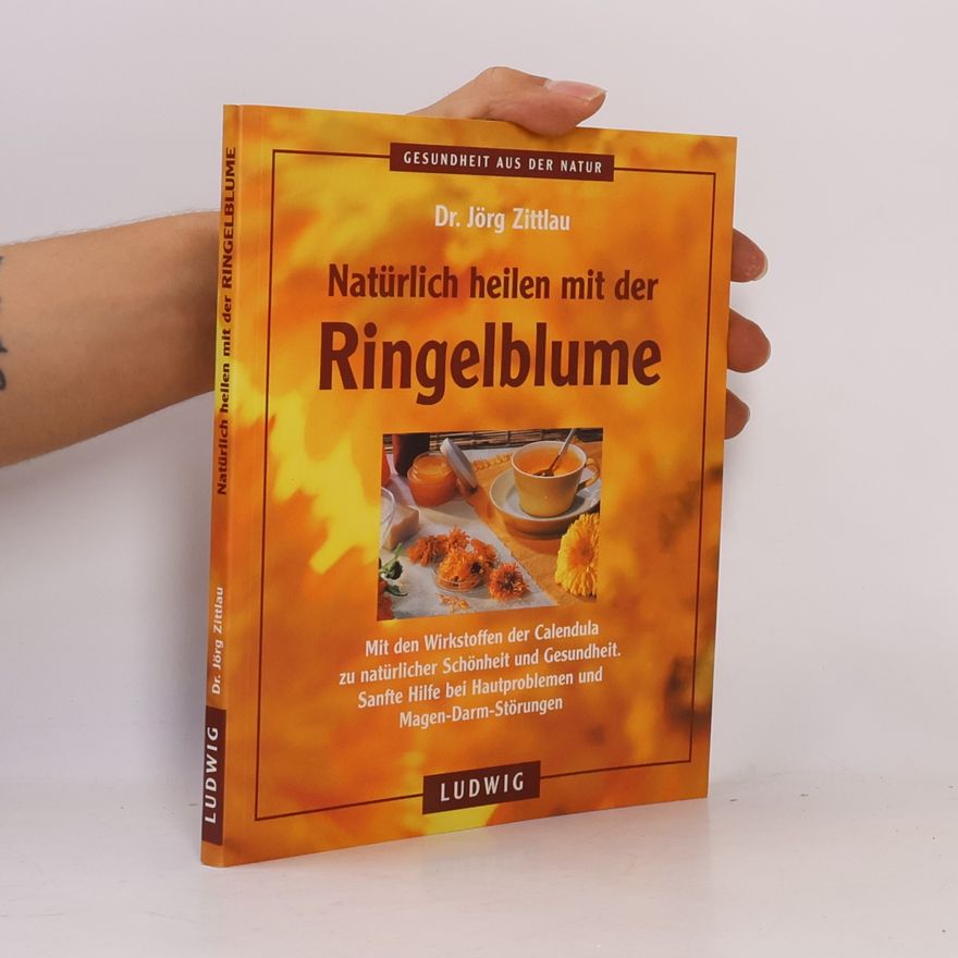 Jörg Zittlau Natürlich heilen mit der Ringelblume