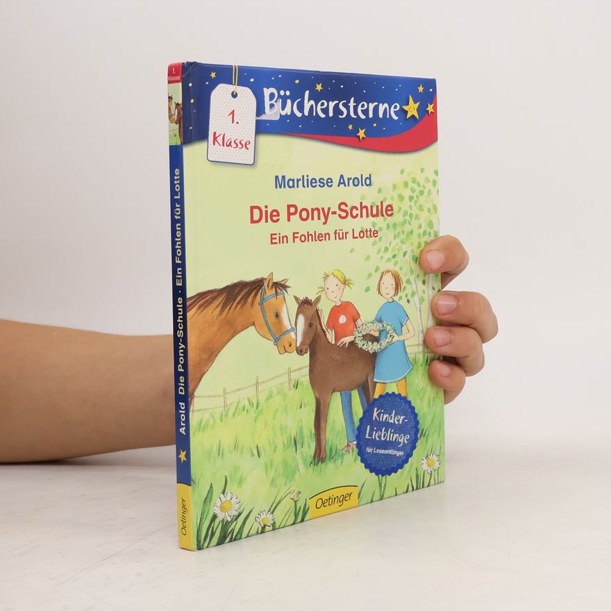 Marliese Arold Die Pony-Schule - ein Fohlen für Lotte