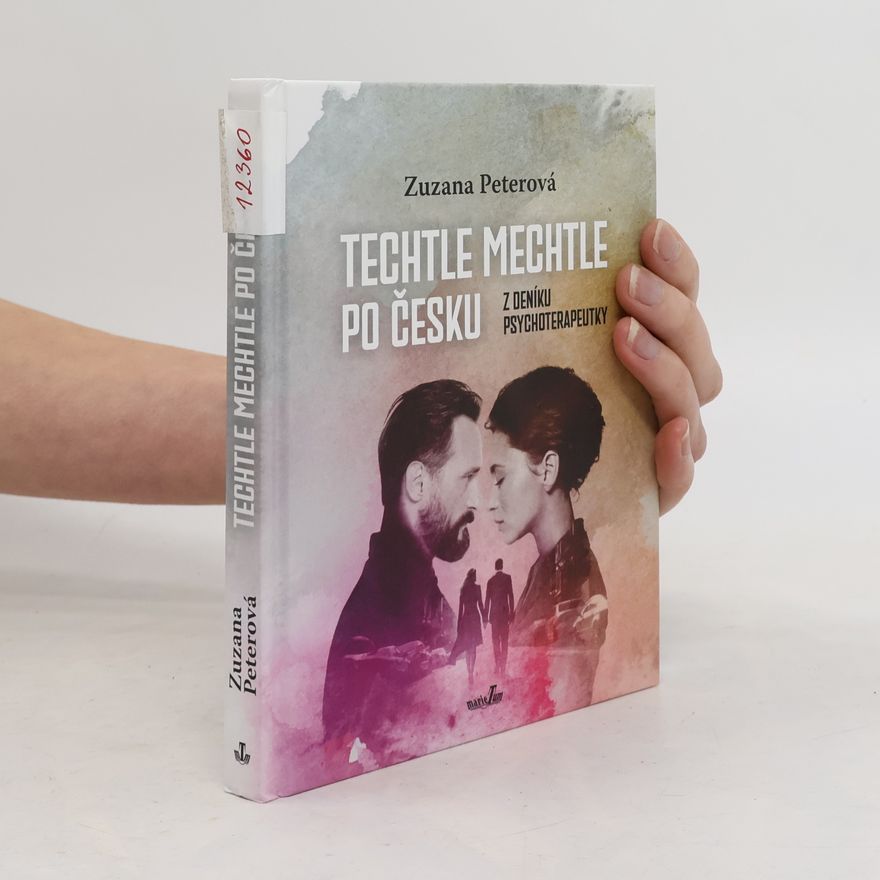 Zuzana Peterová Techtle mechtle po česku : z deníku psychoterapeutky