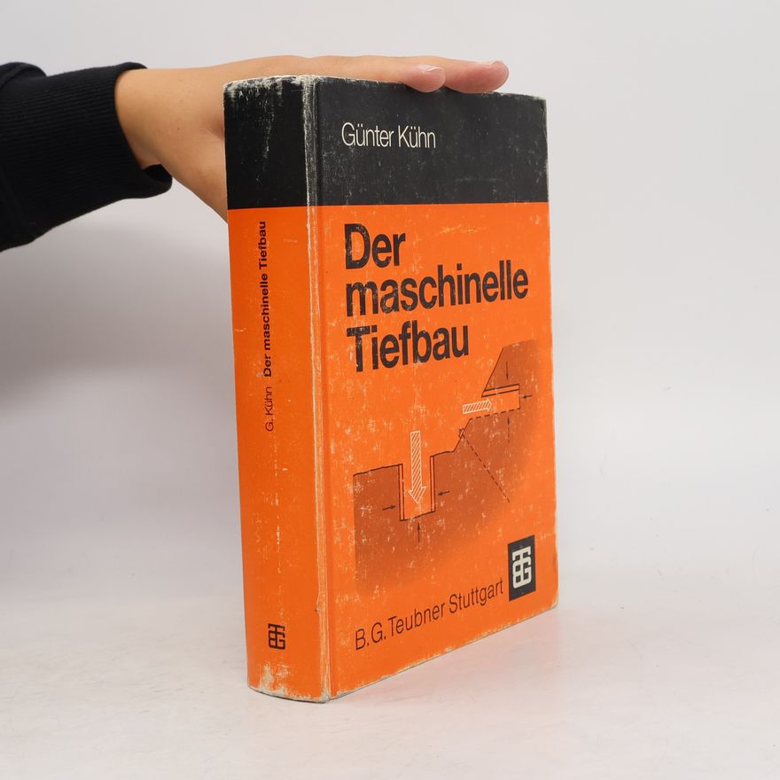 Günther Kühn Der maschinelle Tiefbau