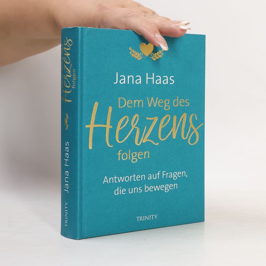 Jana Haas Dem Weg des Herzens folgen