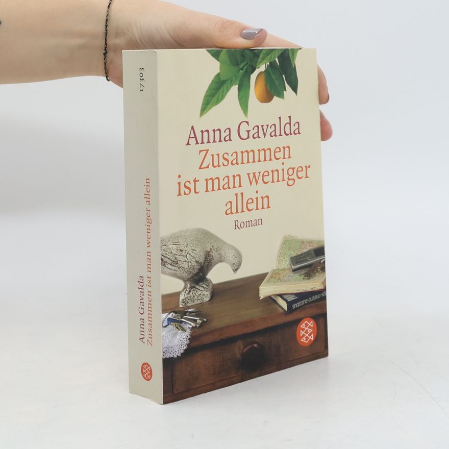 Anna Gavalda Zusammen ist man weniger allein