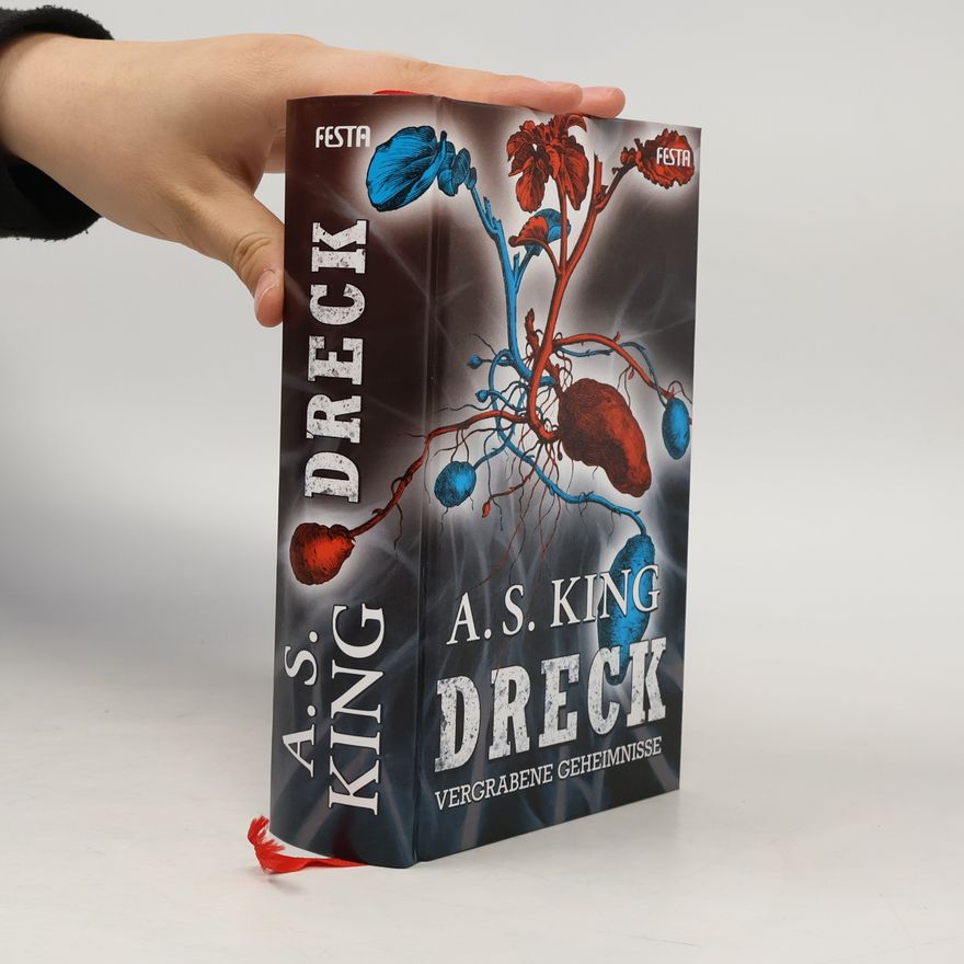 A. S. King DRECK - Vergrabene Geheimnisse
