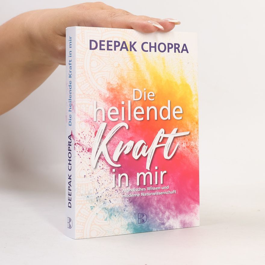 Deepak Chopra Die heilende Kraft