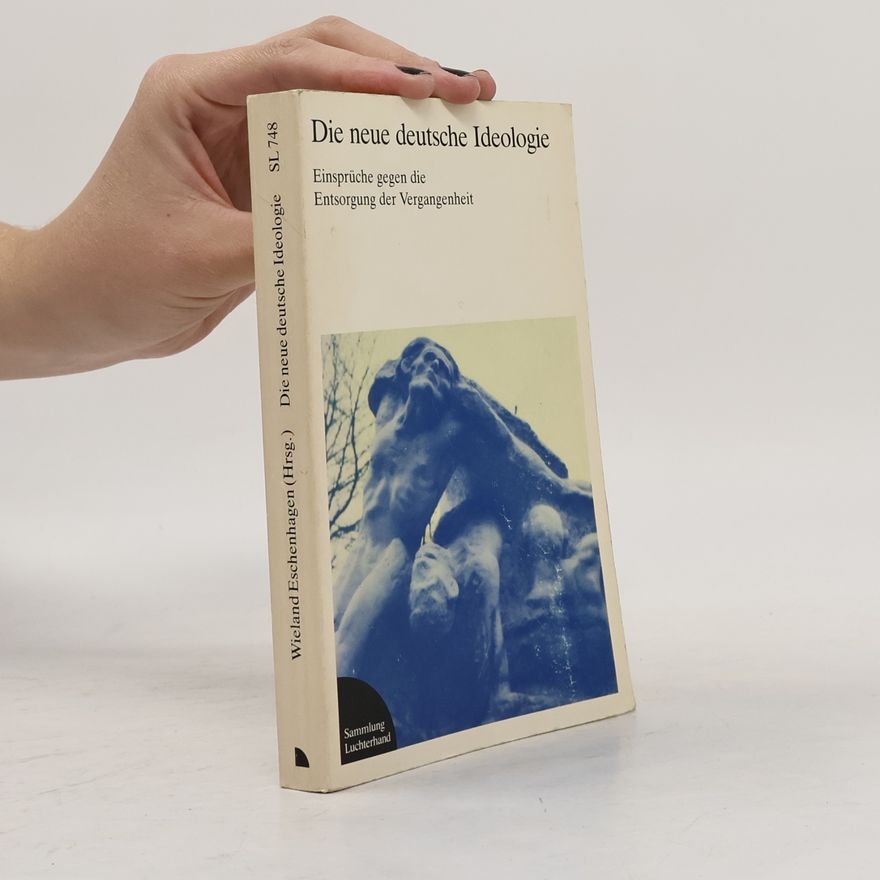Wieland Eschenhagen Sammlung Luchterhand: Die neue deutsche Ideologie