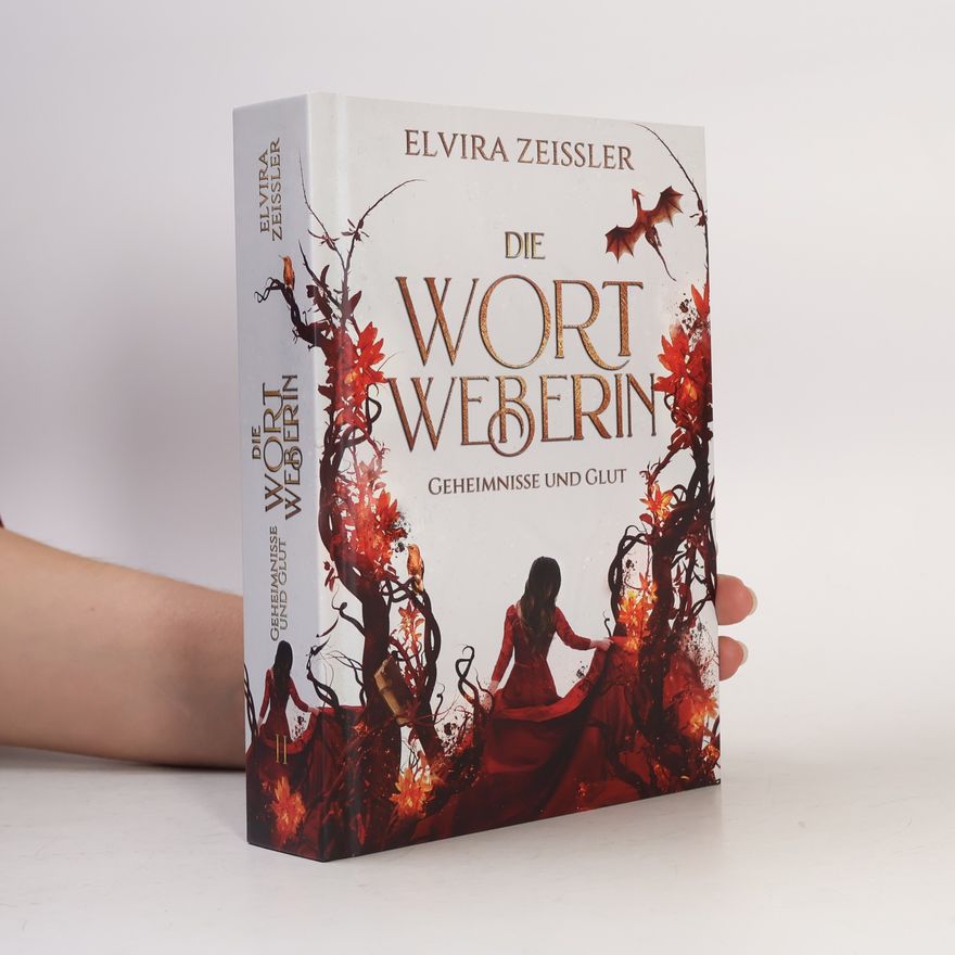 Elvira Zeißler Geheimnisse und Glut / Die Wortweberin Bd.2