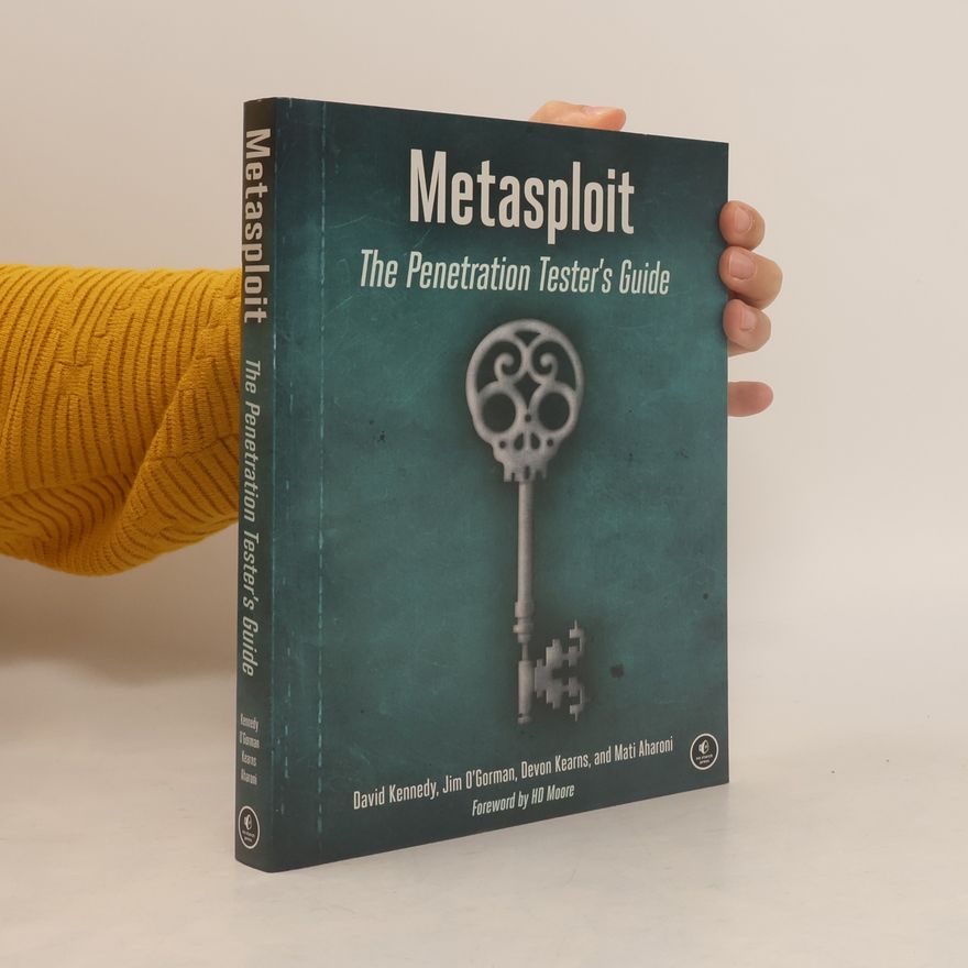 David Kennedy Metasploit. A penetration tester's guide