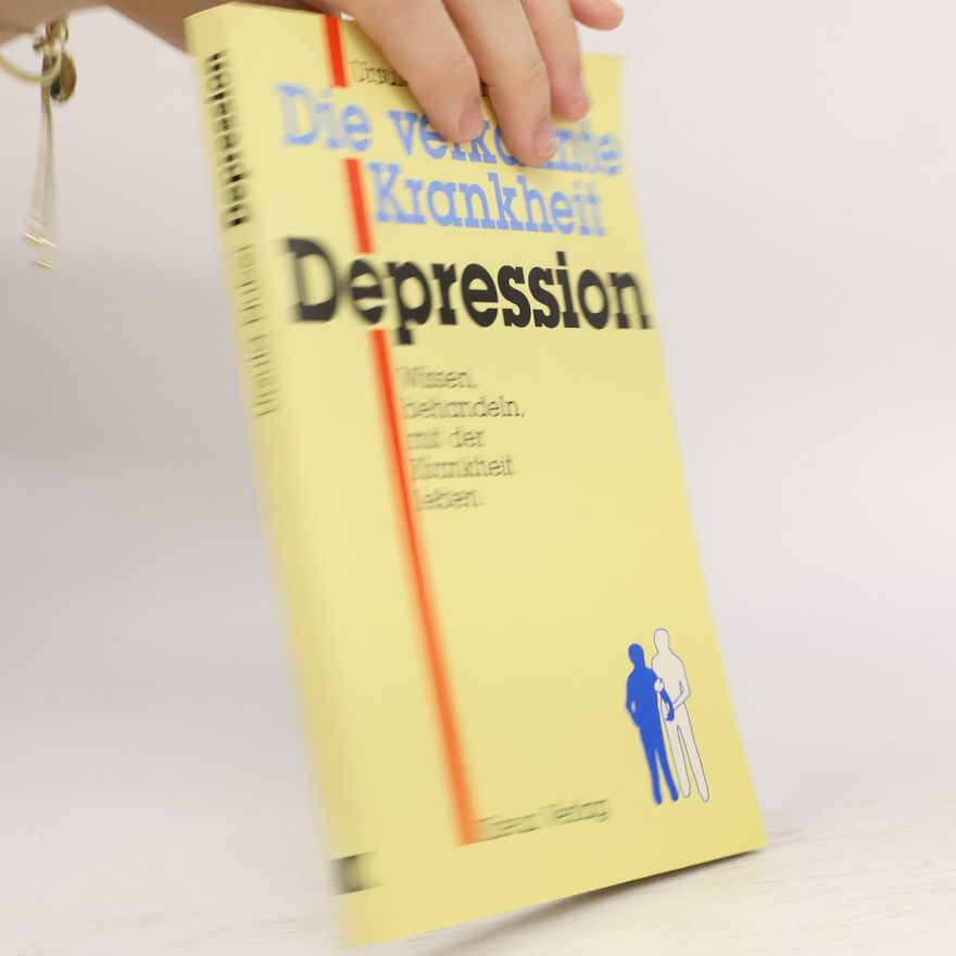 Ursula Nuber Die verkannte Krankheit - Depression