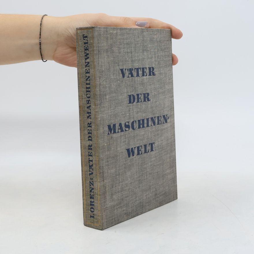 Friedrich Lorenz Väter der Maschinenwelt