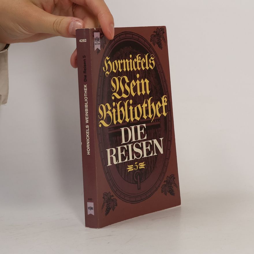 Ernst Hornickel Weinbibliothek: Die Reisen