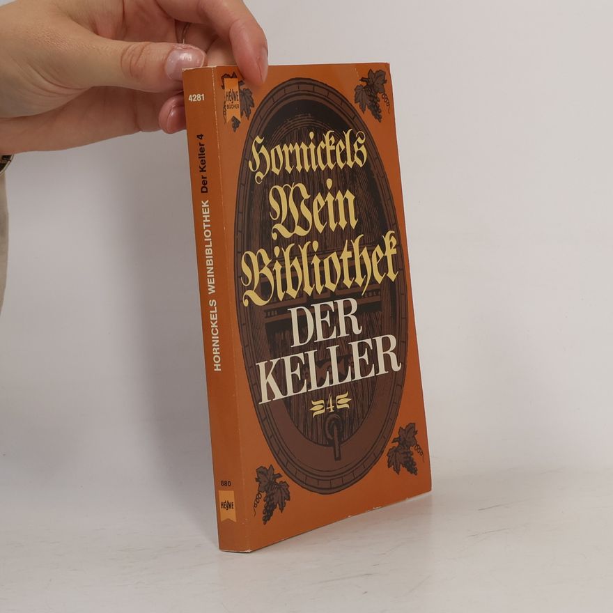 Ernst Hornickel Hornickels Weinbibliothek. Der Keller