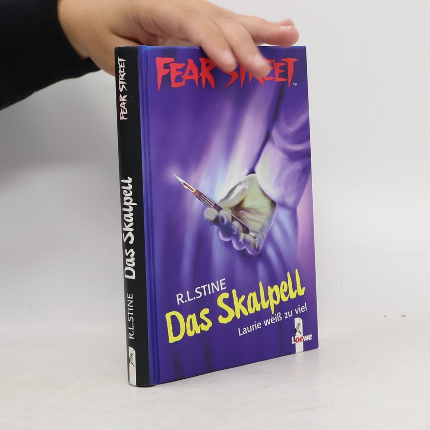R. L. Stine Fear Street. Das Skalpell. Laurie weiß zu viel.