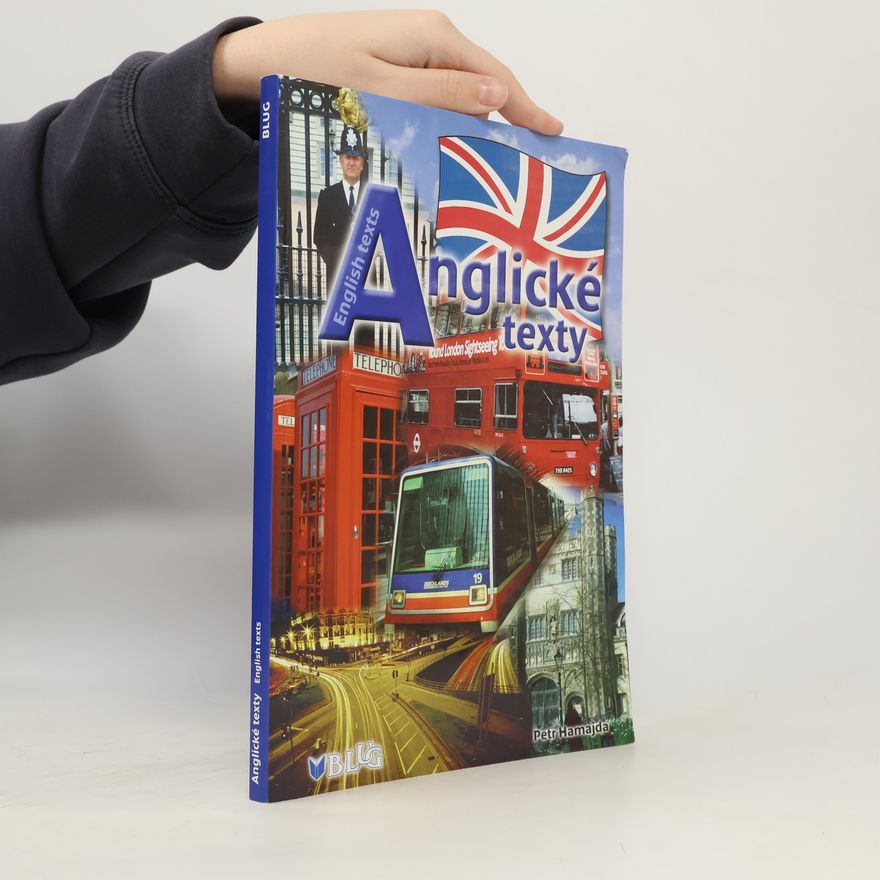 Petr Hamajda Anglické texty : English texts : soubor textů orientovaných na gramatiku a reálie pro všechny studijní úrovně