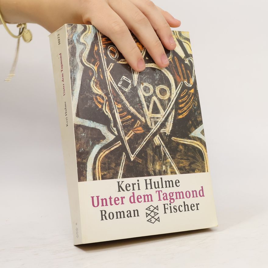 Keri Hulme Unter dem Tagmond