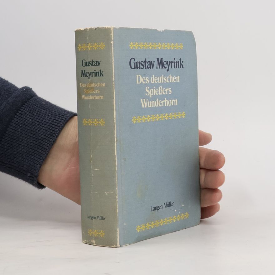 Gustav Meyrink Des deutschen Spießers Wunderhorn
