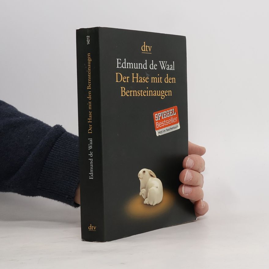 Edmund De Waal Der Hase mit den Bernsteinaugen