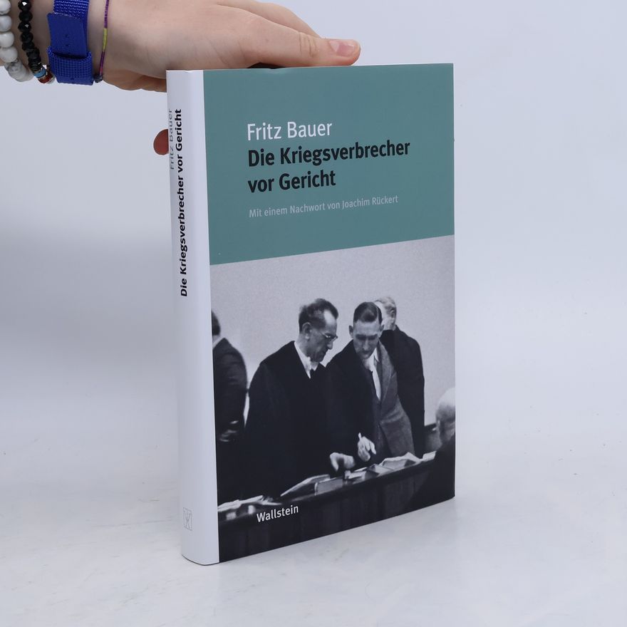Fritz Bauer Die Kriegsverbrecher vor Gericht