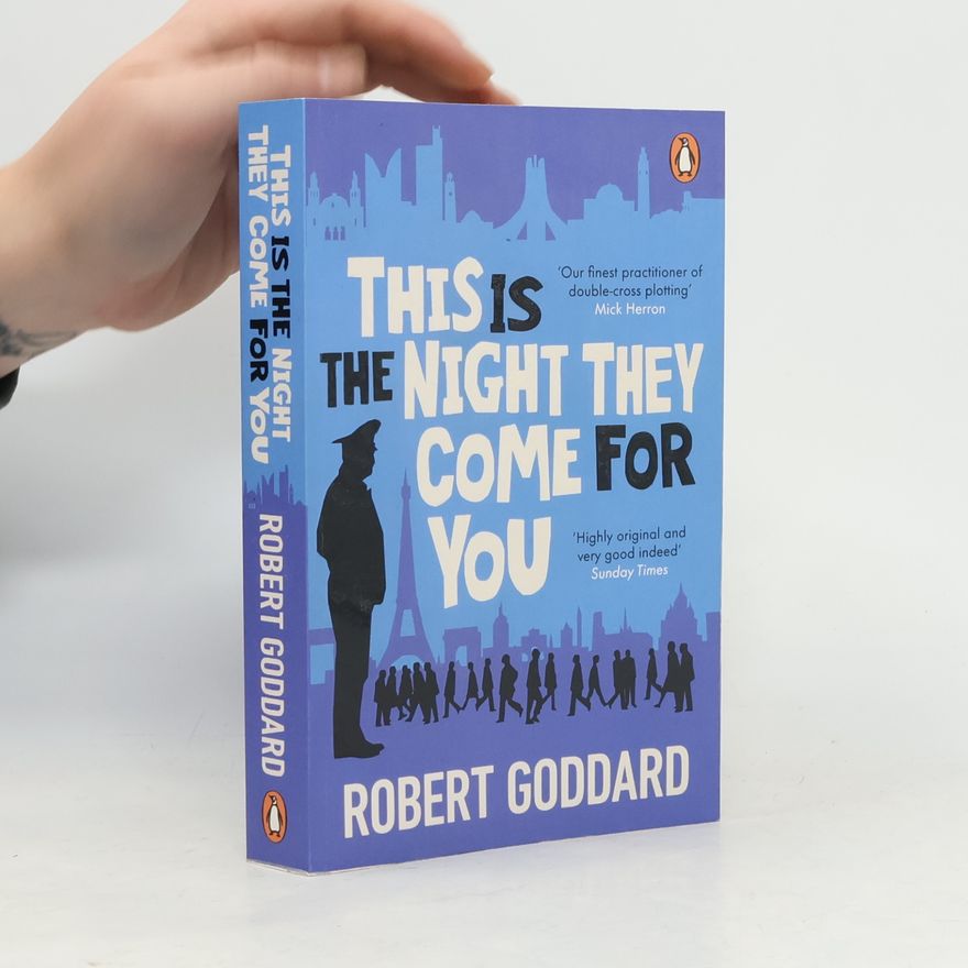 Robert Goddard This is the Night They Come For You