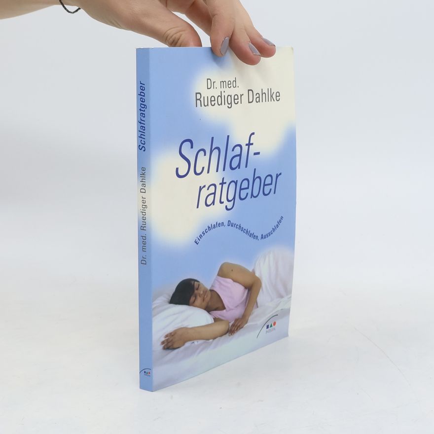 Ruediger Dahlke Schlafratgeber: Einschlafen, Durchschlafen, Ausschlafen