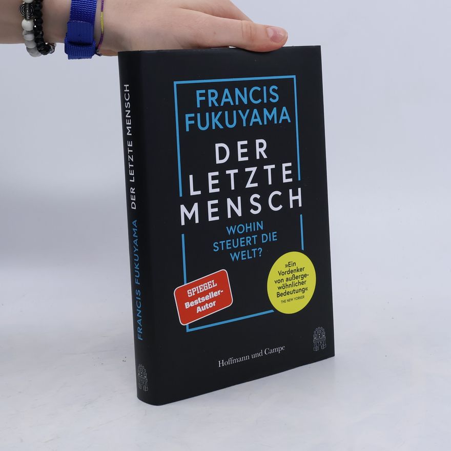 Francis Fukuyama Der letzte Mensch