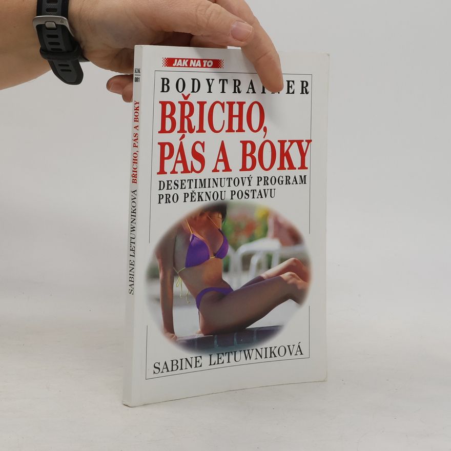 Sabine Letuwnik Bodytrainer. Břicho, pás a boky. Desetiminutový program pro pěknou postavu