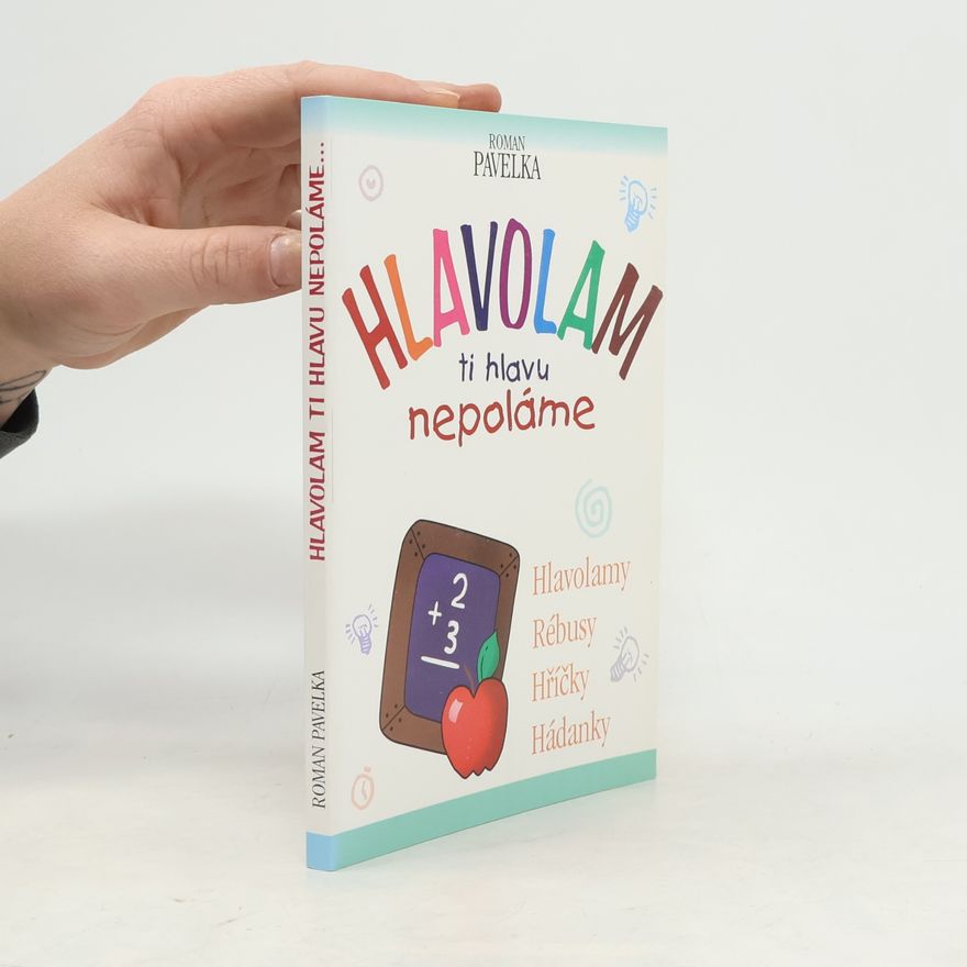 Roman Pavelka Hlavolam ti hlavu nepoláme