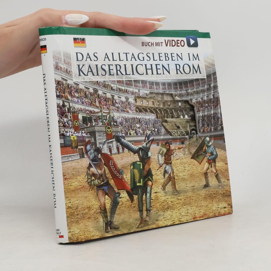 Maria Antonietta Lozzi Bonaventura Das Alltagsleben im kaiserlichen Rom