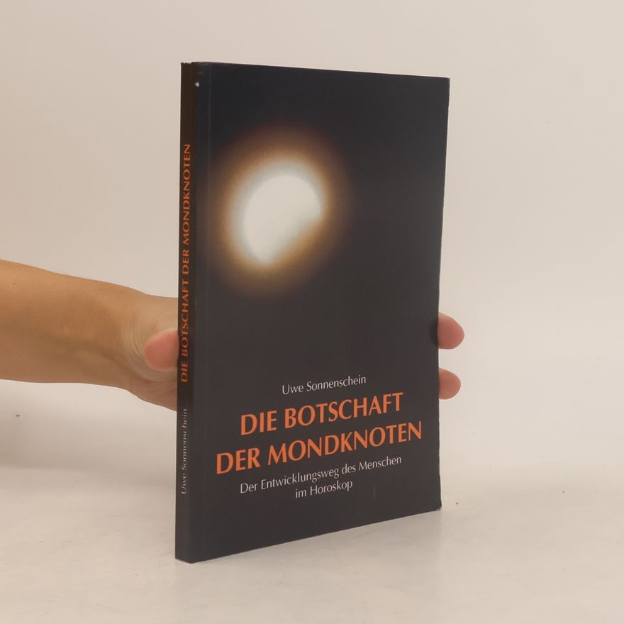 Uwe Sonnenschein Die Botschaft der Mondknoten