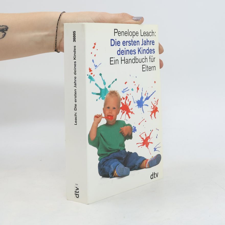 Penelope Leach Die ersten Jahre deines Kindes