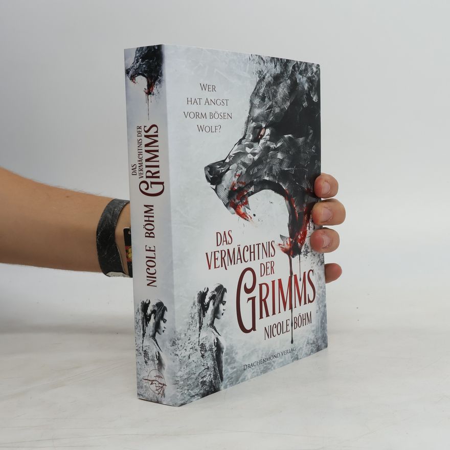 Nicole Böhm Das Vermächtnis der Grimms