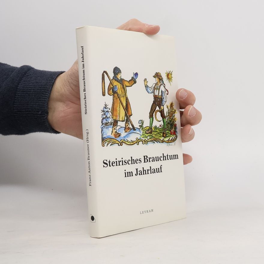 Franz Brauner Steirisches Brauchtum im Jahrlauf