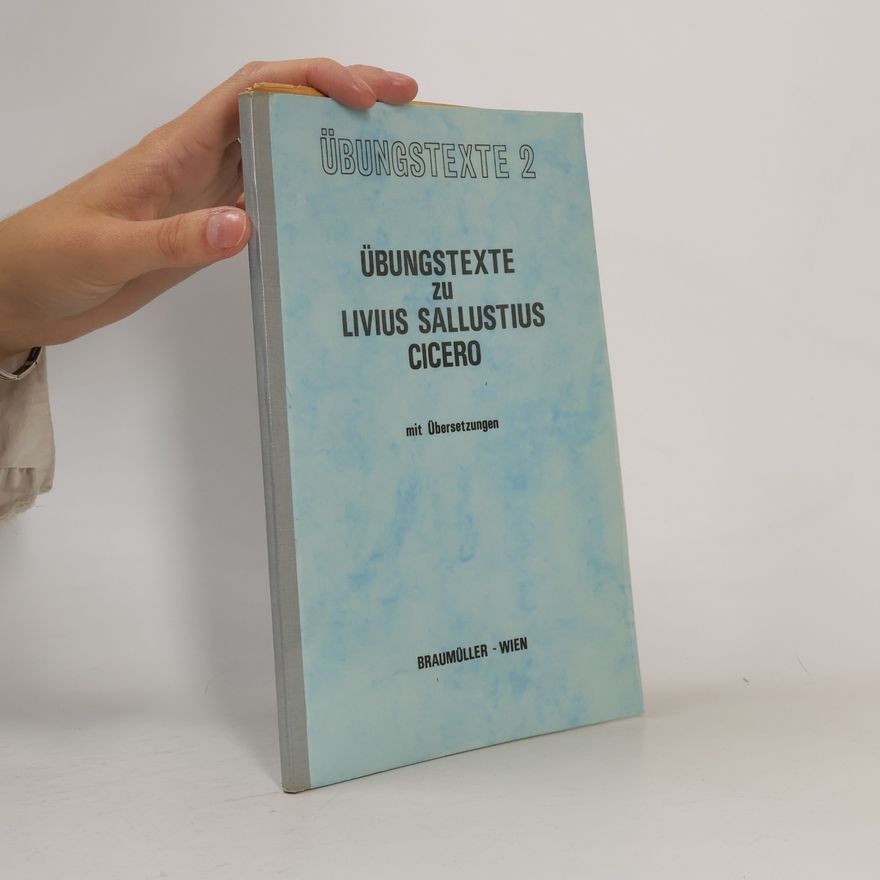 Friedel Schindler Übungstexte zu Livius, Sallustius, Cicero