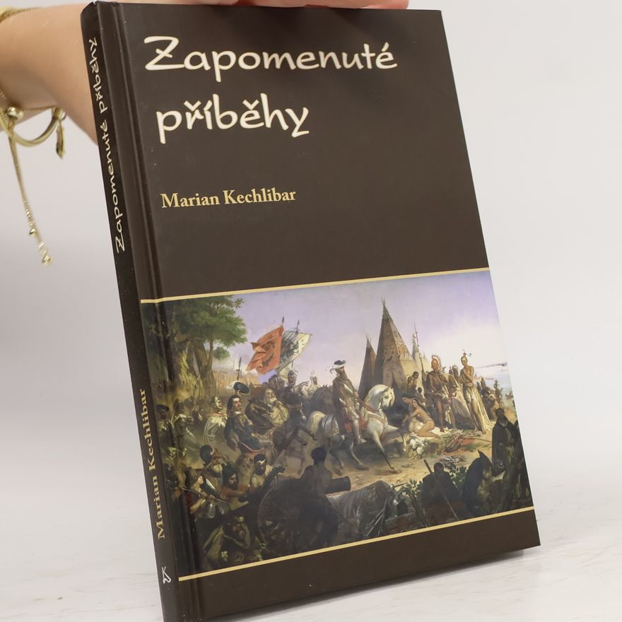 Marian Kechlibar Zapomenuté příběhy