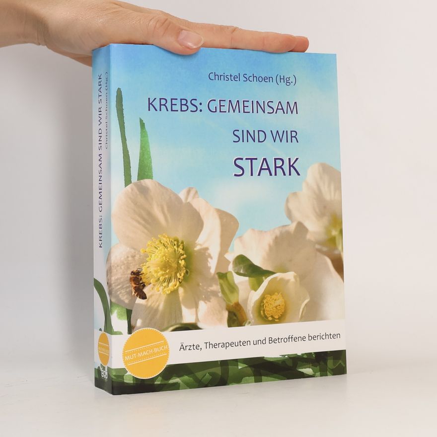 Christel Schoen Mut-Mach-Bücher bei Krebs: Krebs: Gemeinsam sind wir stark