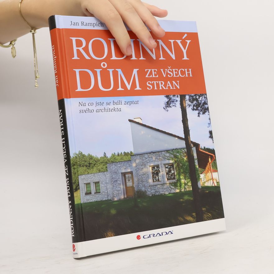 Jan Rampich Rodinný dům ze všech stran