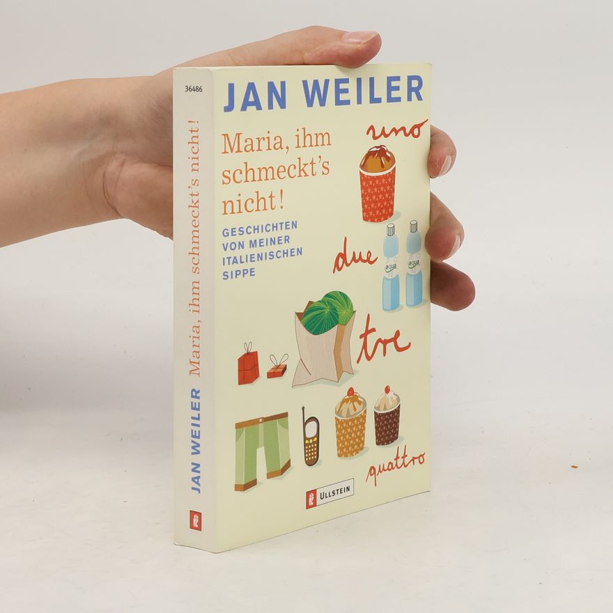 Jan Weiler Maria, ihm schmeckt's nicht!