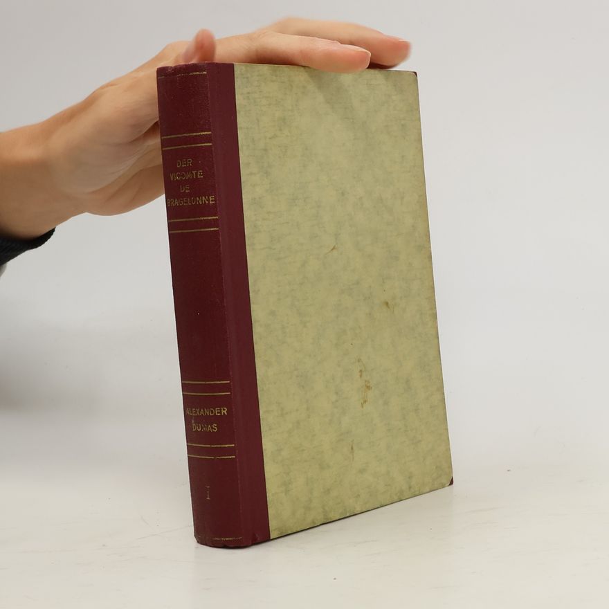Alexandre Dumas Der Vicomte de Bragelonne