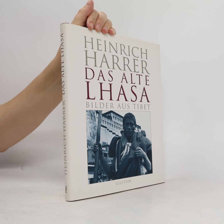 Heinrich Harrer Das alte Lhasa