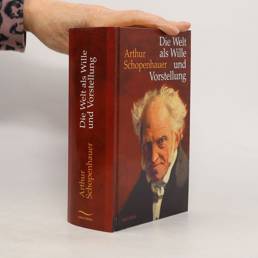 Arthur Schopenhauer Die Welt als Wille und Vorstellung