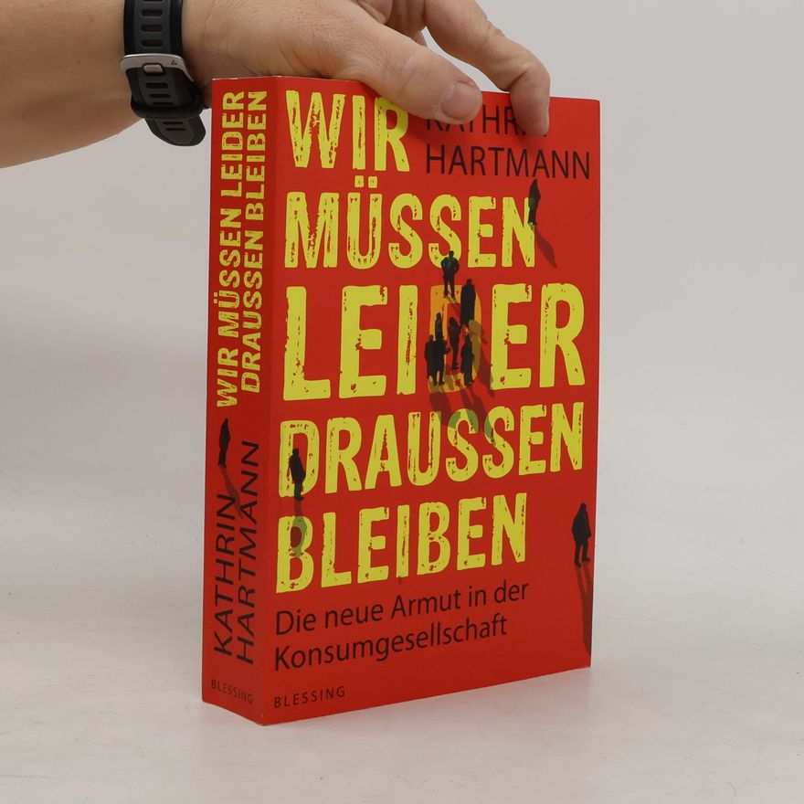 Kathrin Hartmann Wir müssen leider draussen bleiben