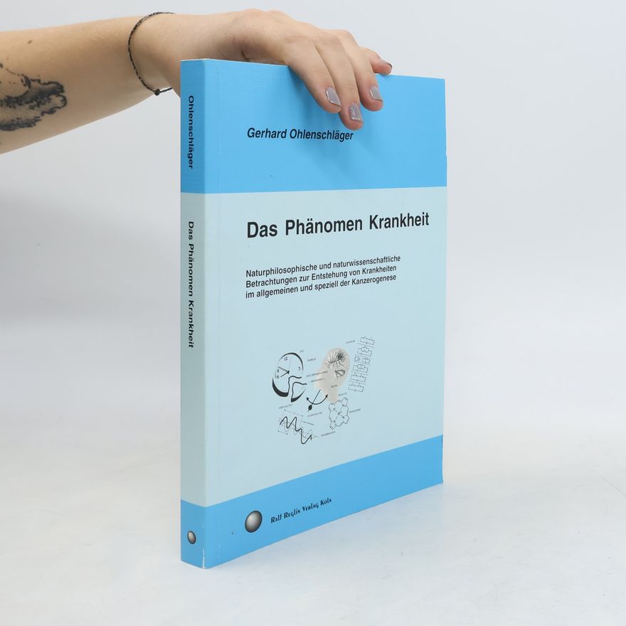 Gerhard Ohlenschläger Das Phänomen Krankheit