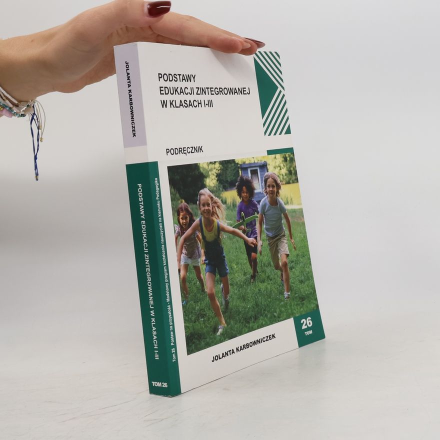 Karbowniczek Jolanta Podstawy edukacji zintegrowanej w klasach I-III 26