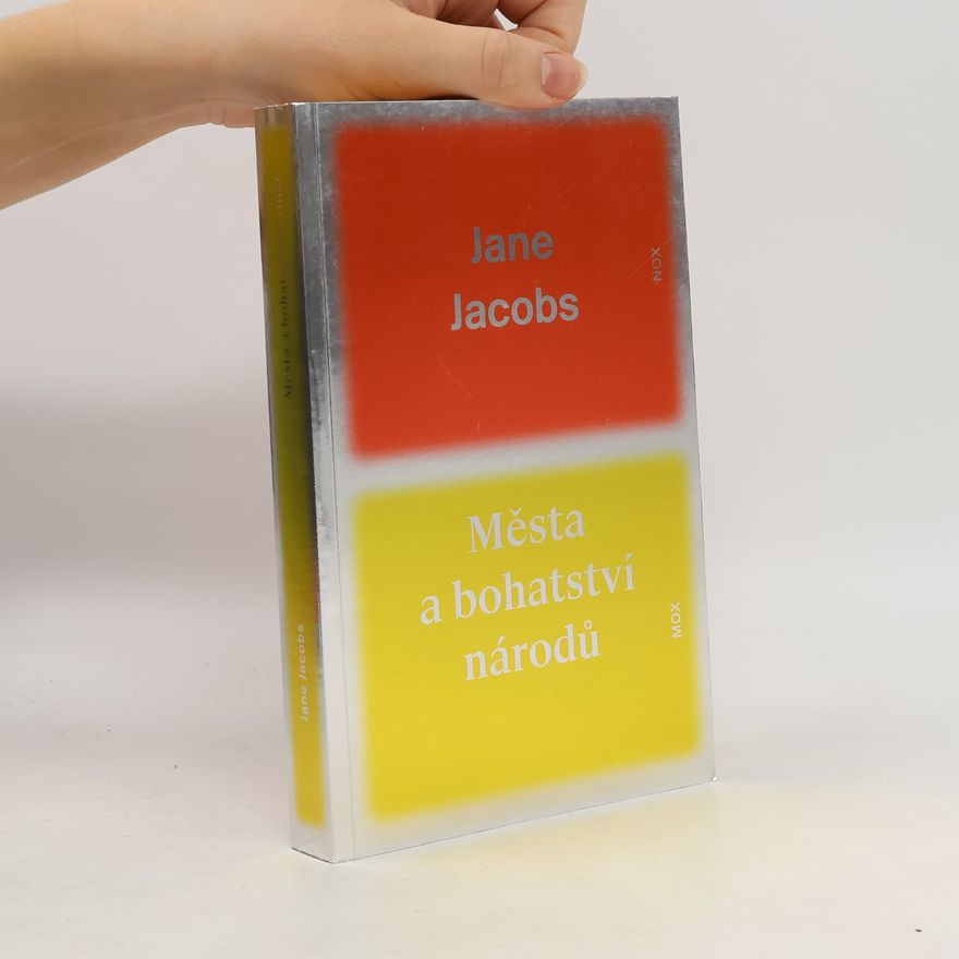 Jane Jacobs Města a bohatství národů
