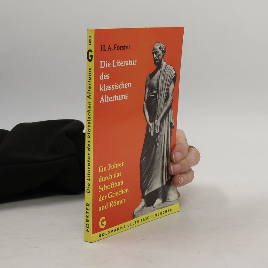 Hans Alfred Forster Die Literatur des Klassischen Altertums
