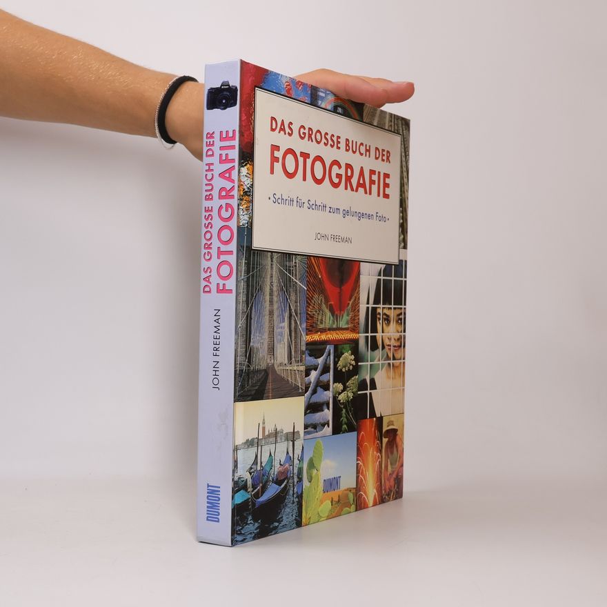 John Freeman Das grosse Buch der Fotografie